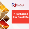 7 Packaging Ideas for small business